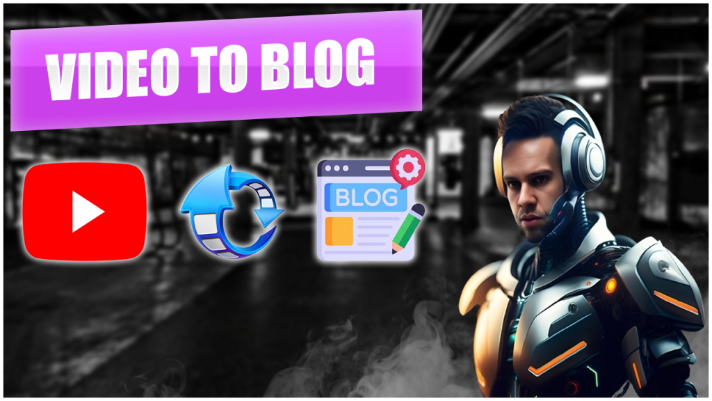 Video to Blog with AI